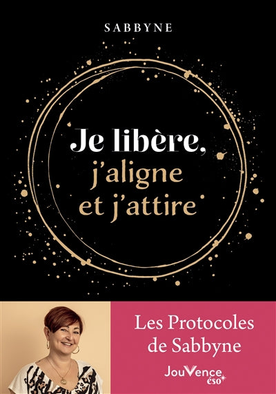 JE LIBERE, J'ALIGNE ET J'ATTIRE