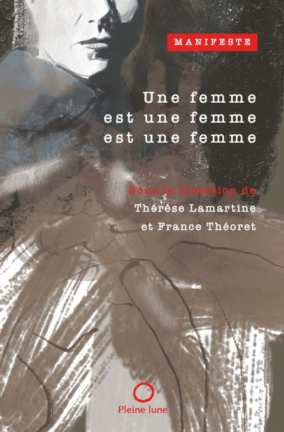 MANIFESTE : UNE FEMME EST UNE FEMME EST