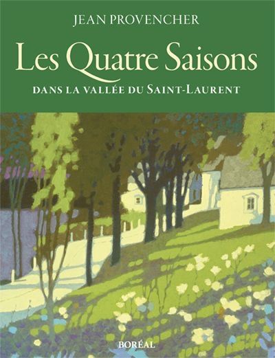 QUATRE SAISONS DANS LA VALLEE DU SAINT-LAURENT