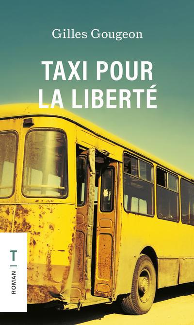 TAXI POUR LA LIBERTE (FORMAT POCHE)