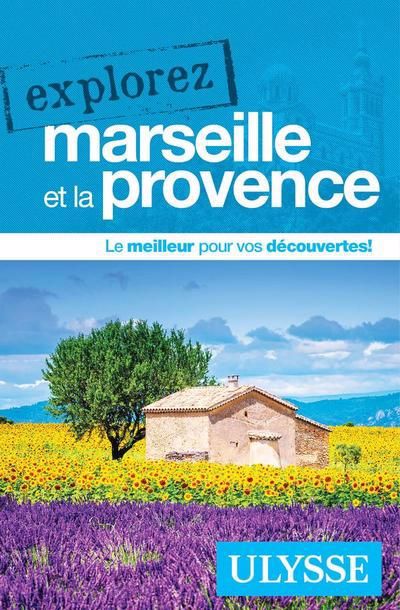 EXPLOREZ MARSEILLE ET LA PROVENCE