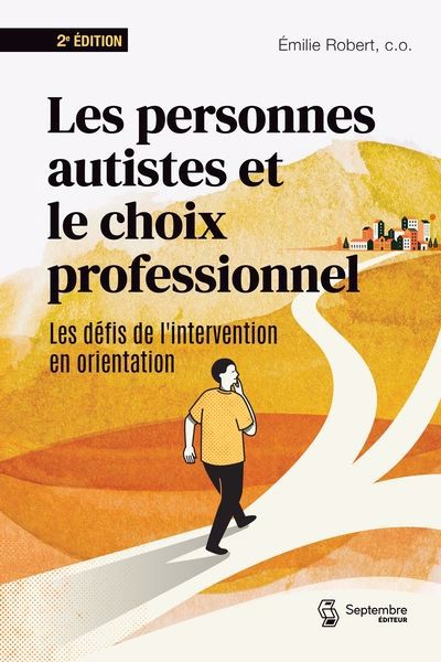 PERSONNES AUTISTES ET LE CHOIX PROFESSIONNEL 2E ED.