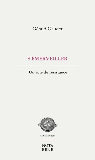 S'EMERVEILLER : UN ACTE DE RESISTANCE