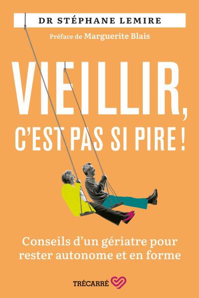 Vieillir, c'est pas si pire !