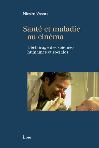 SANTE ET MALADIE AU CINEMA. L'ECLAIRAGE DES SCIENCES HUMAINES ET