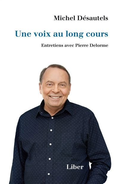 UNE VOIX AU LONG COUR.ENTRETIENS AVEC PIERRE DELORME