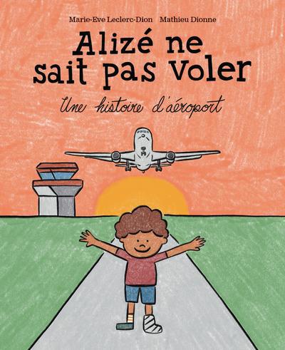ALIZE NE SAIT PAS VOLER : UNE HISTOIRE D'AEROPORT