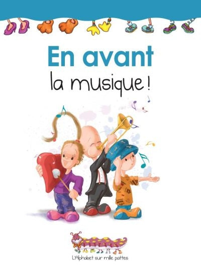 EN AVANT LA MUSIQUE!