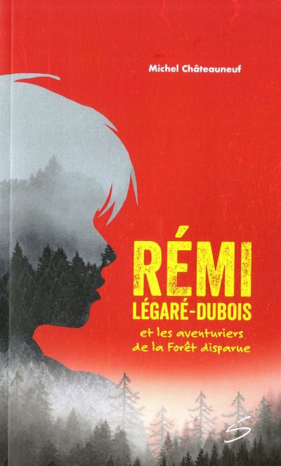 REMI LEGARE-DUBOIS ET LES AVENTURIERS DE LA FORET DISPARUE