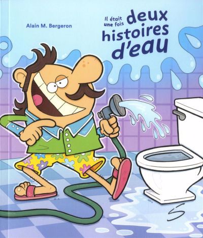 IL ETAIT UNE FOIS DEUX HISTOIRE D'EAU