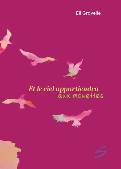 ET LE CIEL APPARTIENDRA AUX MOUETTES