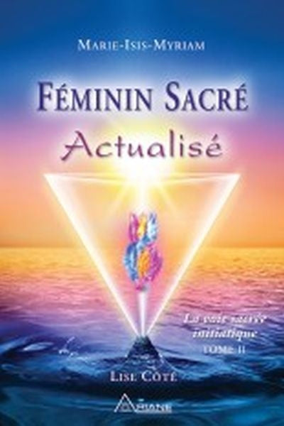 Feminin sacré actualisé - Tome 2 : La voie sacrée de l'initié