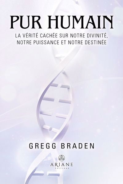 PUR HUMAIN :LA VERITE CACHEE SUR NOTRE DIVINITE   NOTRE PUISSANCE
