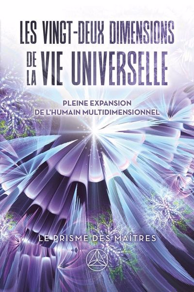 VINGT-DEUX DIMENSIONS?DE LA VIE UNIVERSELLE