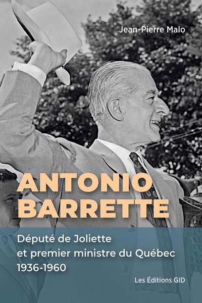 Antonio Barrette : député de Joliette et premier ministre du Québ