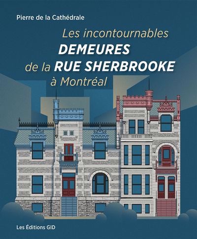 Incontournables demeures de la rue Sherbrooke à Montréal