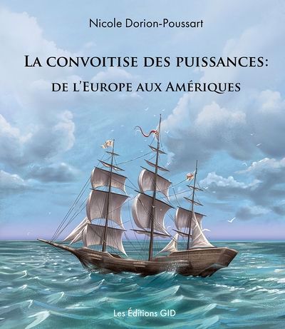 CONVOITISE DES PUISSANCES DE L'EUROPE AUX AMERIQUES