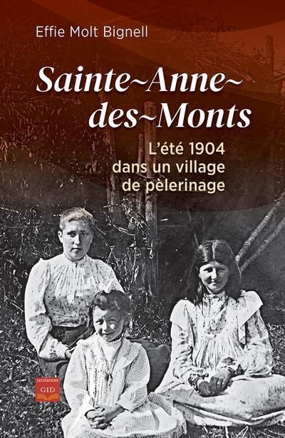 SAINTE-ANNE-DES-MONTS L'ÉTÉ 1904 DANS UN VILLAGE DE PELERINAGE