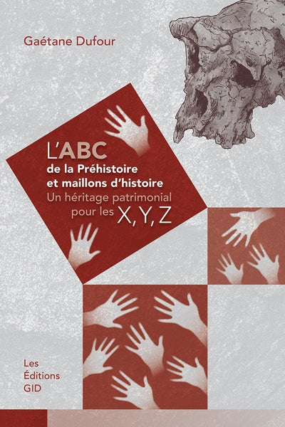 ABC de la préhistoire et maillons d'histoire
