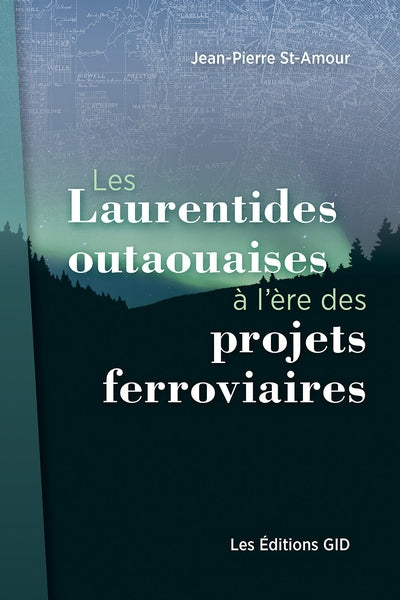 Laurentides outaouaises à l'ère des projets ferroviaires