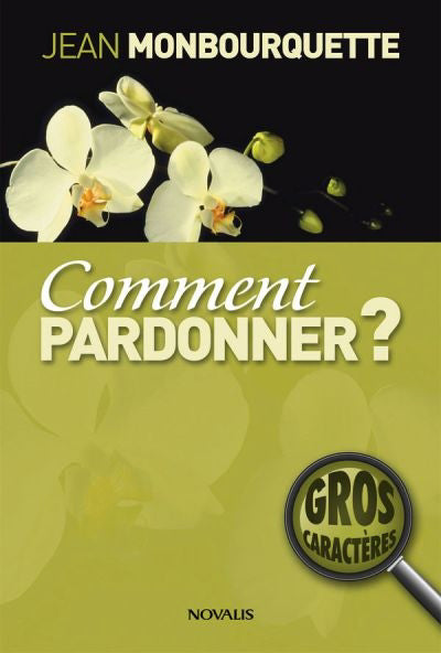 COMMENT PARDONNER? (GROS CARACTERES)