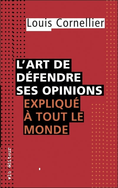 ART DE DEFENDRE SES OPINIONS