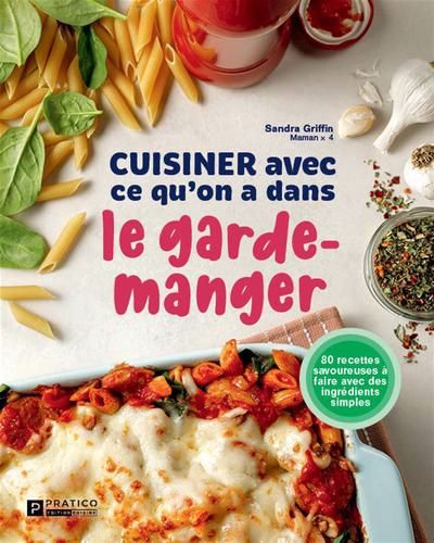 CUISINER AVEC CE QU'ON A DANS LE GARDE-MANGER