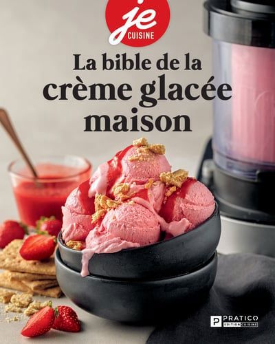 BIBLE DE LA CREME GLACEE MAISON