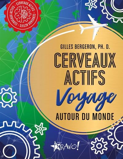 CERVEAUX ACTIFS -VOYAGE AUTOUR DU MONDE