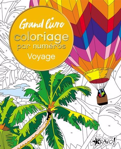 GRAND LIVRE COLORIAGE PAR NUMEROS - VOYAGE