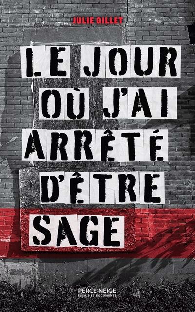 JOUR OU J'AI ARRETE D'ETRE SAGE (LE)