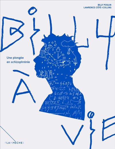 BILLY A VIE - UNE PLONGEE EN SCHIZOPHRENIE