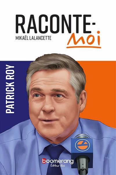 RACONTE-MOI  PATRICK ROY