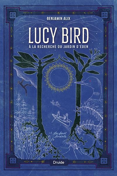 LUCY BIRD 01  A LA RECHERCHE DU JARDIN D'EDEN