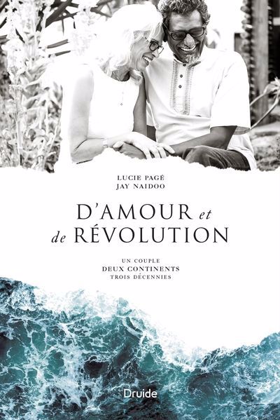 D'AMOUR ET DE RÉVOLUTION | LUCIE PAGÉ ET JAY NAIDOO