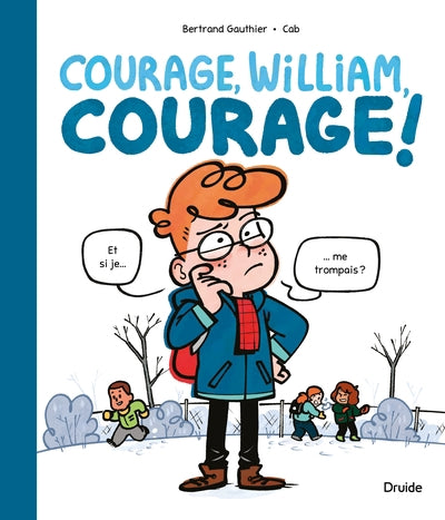 COURAGE, WILLIAM, COURAGE!