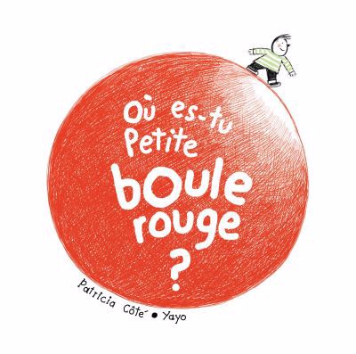 OU ES-TU PETITE BOULE ROUGE?