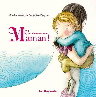 C'EST CHOUETTE, UNE MAMAN! -NE (FAMILLE)