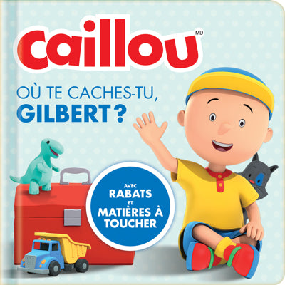 CAILLOU- OU TE CACHES-TU GILBERT?