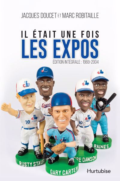IL ETAIT UNE FOIS LES EXPOS  L'INTEGRALE : 1969-2004