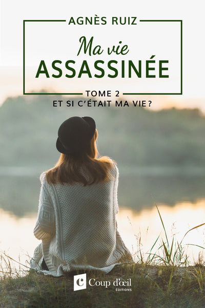 MA VIE ASSASSINÉE T2 ET SI C'ETAIT MA VIE