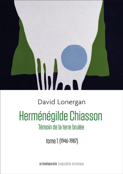 HERMENEGILDE CHIASSON, T. 01 : 1946-1987