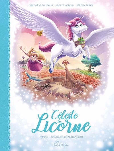 BD CELESTE LA LICORNE 05  COURAGE, BEBE DRAGON!