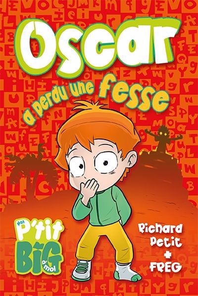 MON P'TIT BIG À MOI : OSCAR A PERDU UNE FESSE | RICHARD PETIT ET FREG