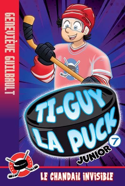 TI-GUY LA PUCK JUNIOR 07  LE CHANDAIL INVISIBLE | ÉDITIONS ANDARA