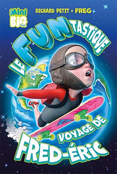 FUNTASTIQUE VOYAGE DE FRED-ERIC