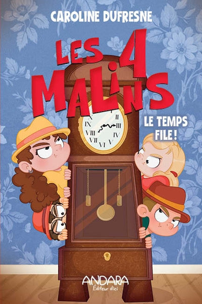4 MALINS  03  LE TEMPS FILE!