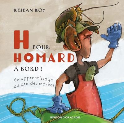 H POUR HOMARD A BORD !  UN APPRENTISSAGE AU GRE DES MAREES