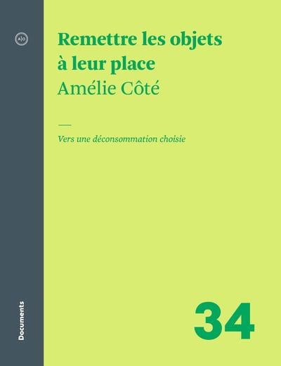 REMETTRE LES OBJETS A LEUR PLACE: VERS UNE DECONSOMMATION CHOISIE
