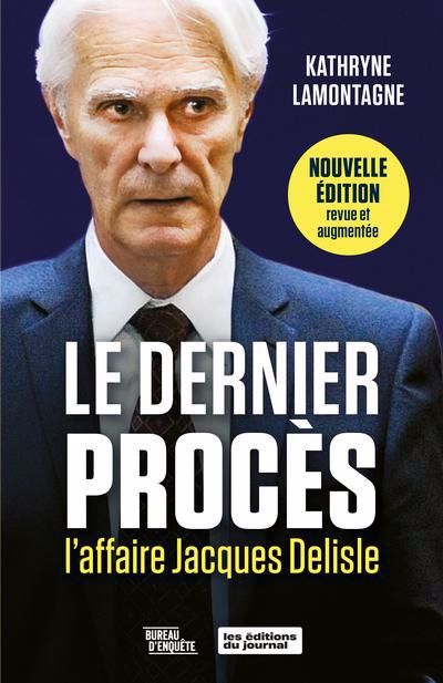 DERNIER PROCES,L'AFFAIRE JACQUES DELISLE